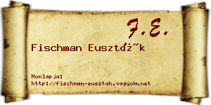 Fischman Euszták névjegykártya